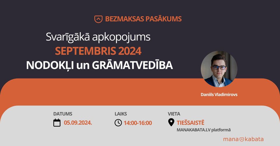 Svarīgākā apkopojums SEPTEMBRIS 2024 – NODOKĻI un GRĀMATVEDĪBA, Daniils Vladimirovs