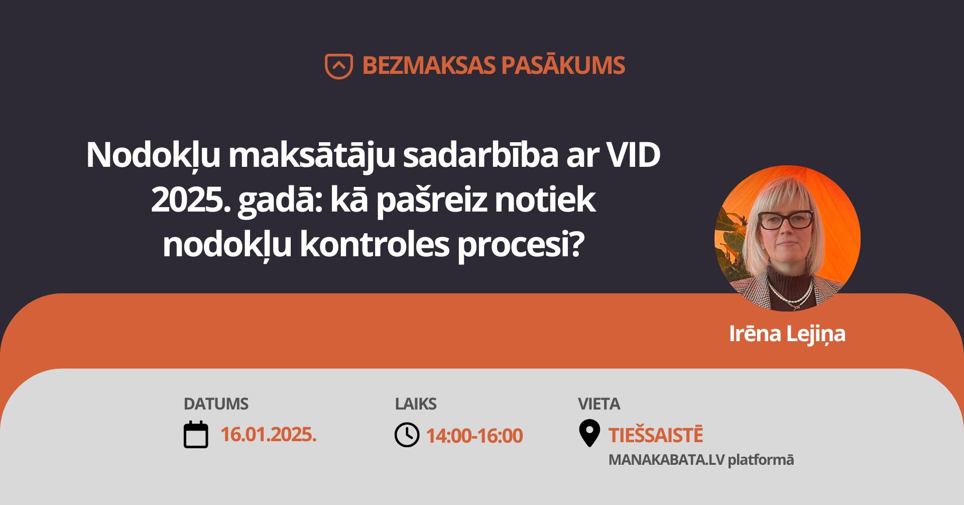 Nodokļu maksātāju sadarbība ar VID 2025. gadā: kā pašreiz notiek nodokļu kontroles procesi?, Irēna Lejiņa